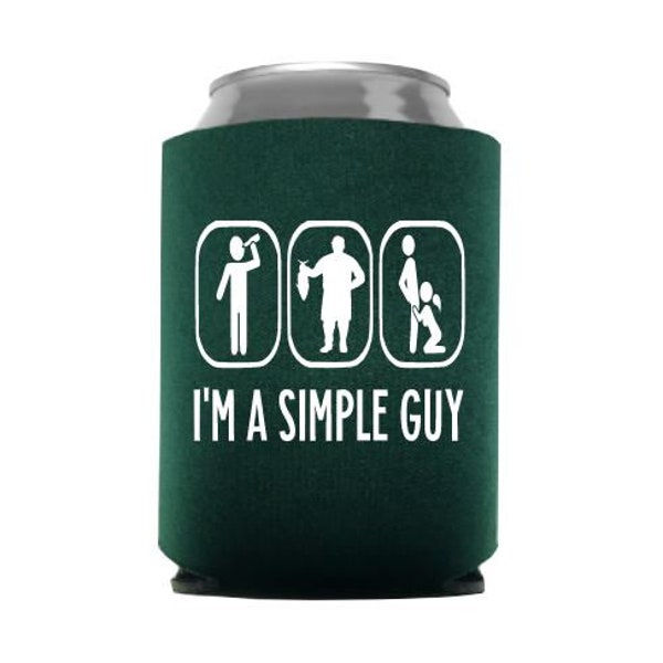 I'm A Simple Guy Funny Fishing Can Cooler - Guy Gift - Man Gift - Stocking Stuffer