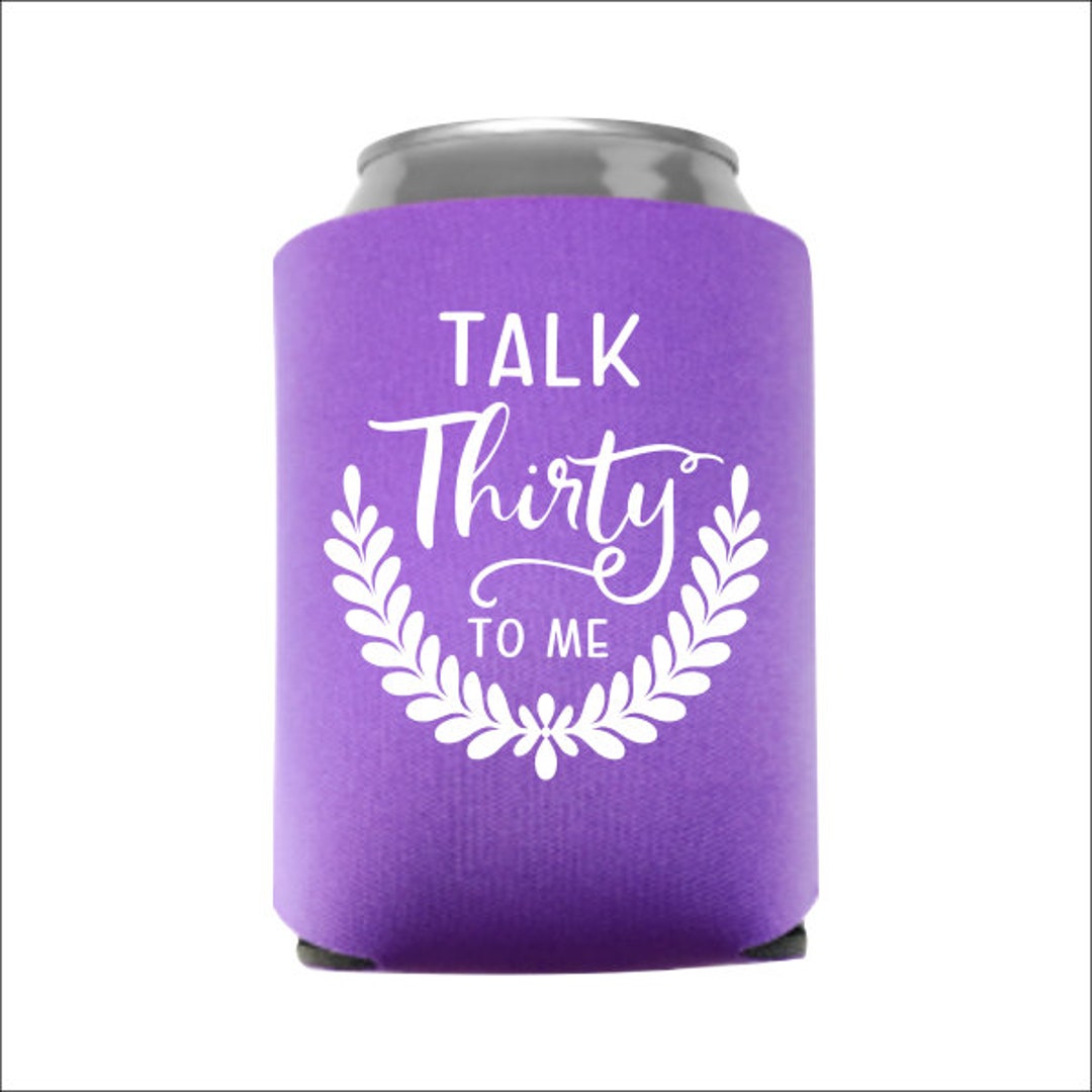 Talk Thirty to Me Funny Can Cooler 30th Birthday Birthday - Etsy