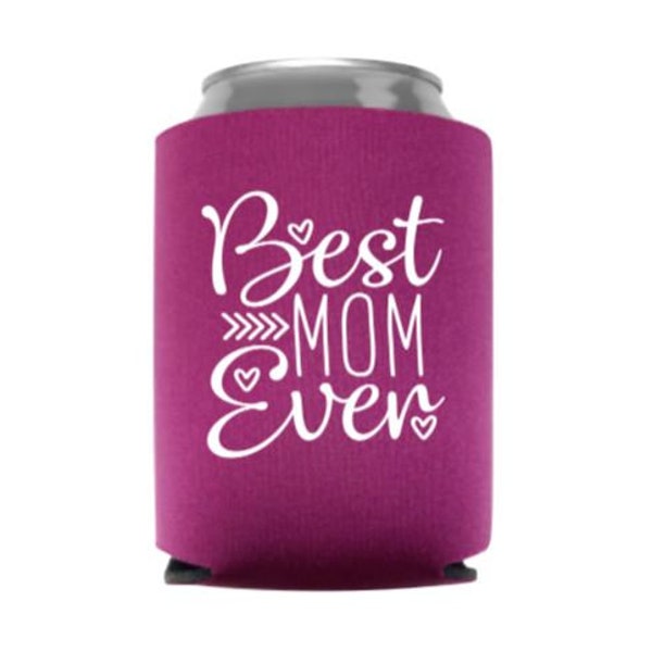 Best Mom Ever Can Cooler - Gift - Mother's Day - Stocking Stuffer