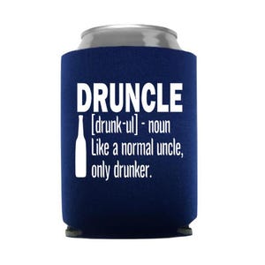 Druncle Like A Normal Uncle Only Drunker Funny Can Cooler - Gift -Uncle - Stocking Stuffer -