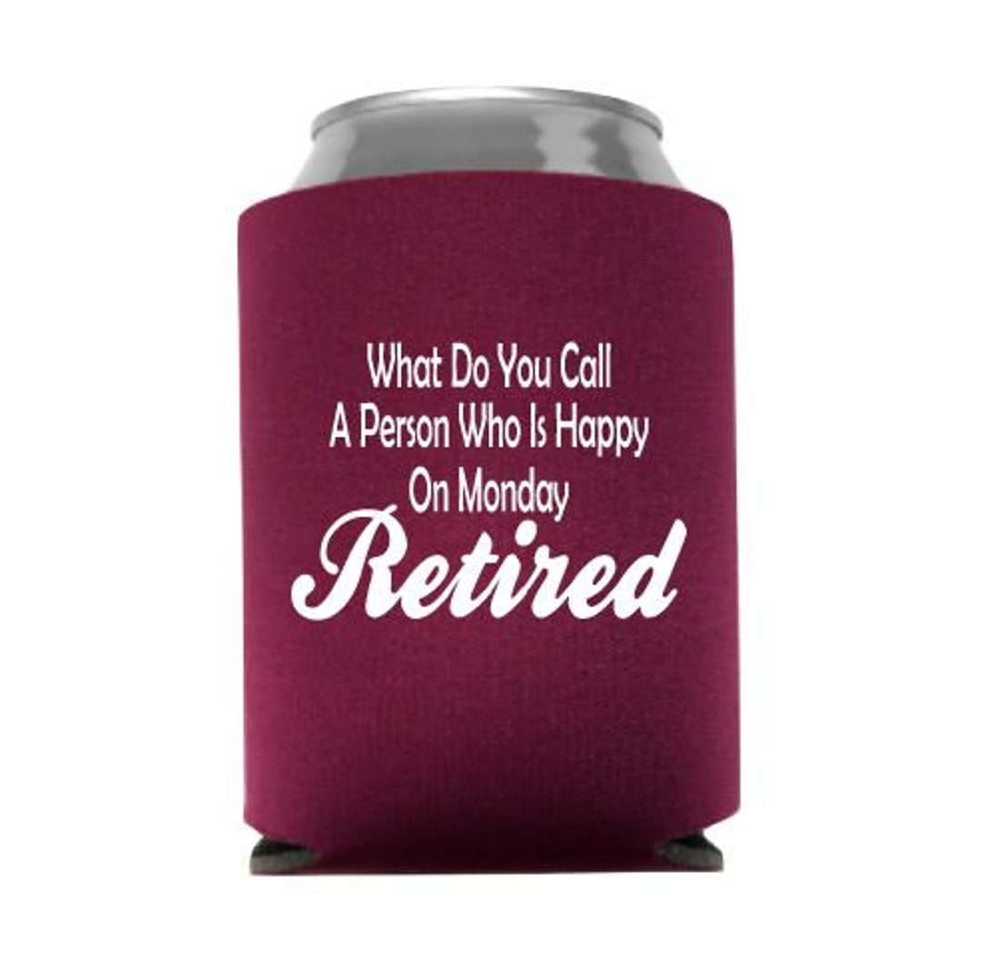 What Do You Call A Person Who is Happy on A Monday....retired Etsy