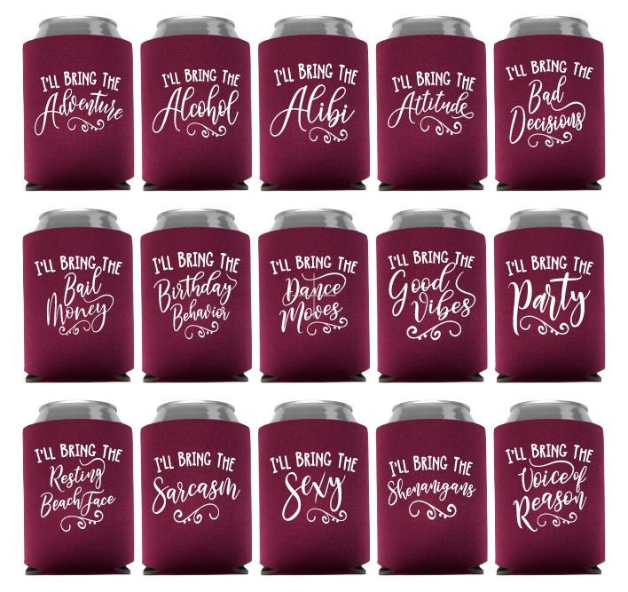 I'll Bring The Alcohol, The Bad Decisions, The Alibi, The Bail Money & More Can Cooler-Bachelorette Party, Girl's Trip, Birthday Trip