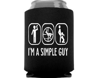 I'm A Simple Guy Funny Hunting Can Cooler - Guy Gift - Man Gift - Stocking Stuffer