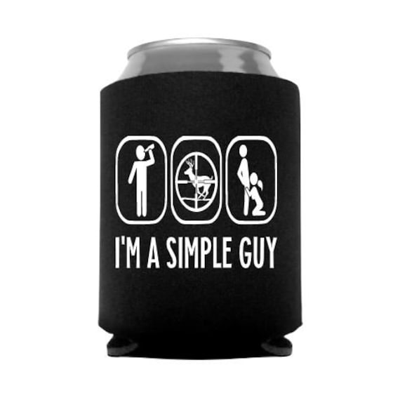 I'm A Simple Guy Funny Hunting Can Cooler - Guy Gift - Man Gift - Stocking  Stuffer