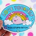 Love yourself feminist vinyl sticker, kawaii stickers, laptop stickers, vinyl stickers, cute stickers, funny stickers, sticker pack
