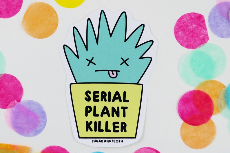 Serial Plant Killer vinyl sticker funny vinyl stickers cute Etsy
