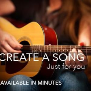 May include: An acoustic guitar with a natural wood finish and a red-brown back. The image shows a person playing the guitar, with the text "CREATE A SONG" and "Just for you" and "AVAILABLE IN MINUTES".