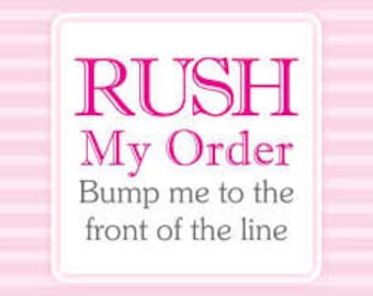 RUSH MY ORDER