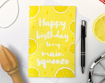 You're My Main Squeeze - Lemon Birthday Card