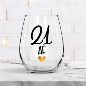 21 AF - Stemless Wine Glass - Legal Age Drinking Gift - Finally 21 - 21 Years Old - I&#39;m Legal to Drink (NOT A FONT)