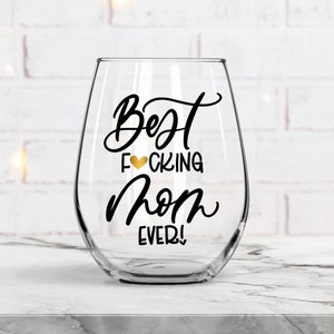 Best Fcking Mom Ever! - Stemless Wine Glass - Best Mom Ever - Gift to New Mom (NOT A FONT)