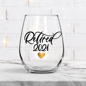 Retired Wine Glass - Retirement Gift -Retirement Wine Glass  (NOT A FONT)