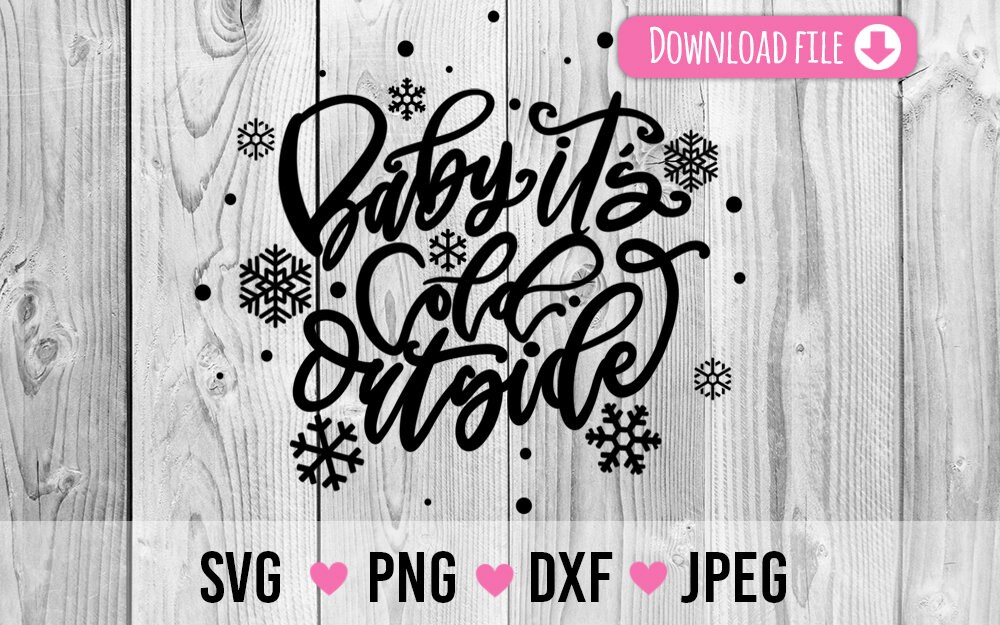 Baby It's Cold Outside SVG Cut File for Personal or Commercial Use - Etsy