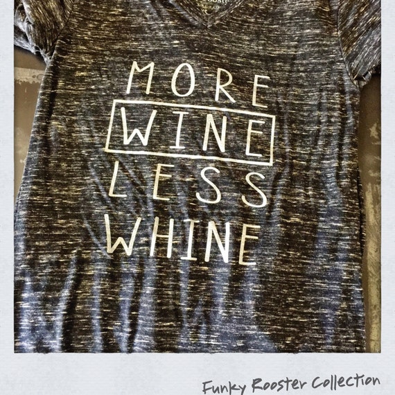 More Wine Less Whine Super Soft Vneck Tee