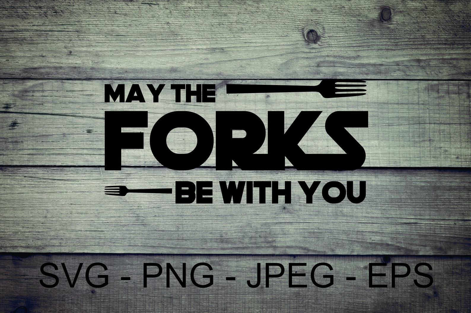 SVG Cut File May the Forks Be With You Instant Digital Download PNG JPG