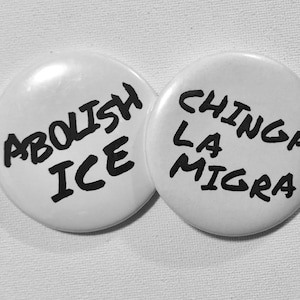 Abolish ICE Chinga La Migra Buttons