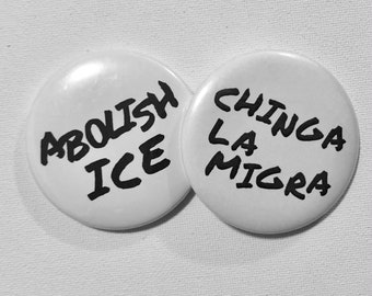 Abolish ICE Chinga La Migra Buttons