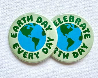 Celebrate Earth Day Every Day Buttons