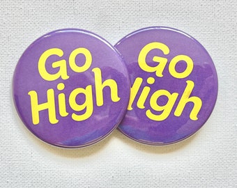 Michelle Obama When They Go Low We Go High Buttons