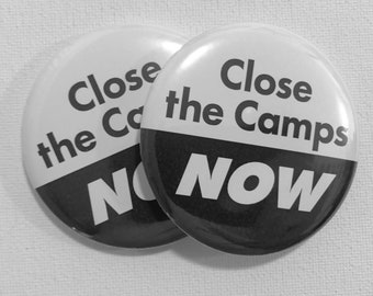Close the Camps Now Buttons