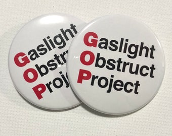 GOP Gaslight Obstruct Project Buttons