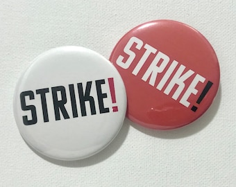 Strike! Buttons: Labor Union Support, Handmade 2.25" Pins