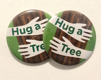 Hug a Tree Treehugger Buttons