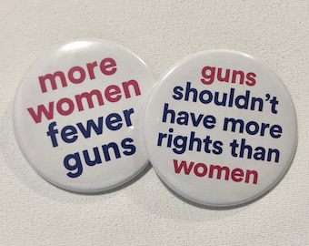 Guns have more rights than women Buttons