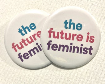 The Future Is Feminist Buttons