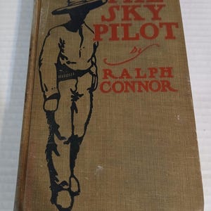 The Sky Pilot A Tale.of the Foothills by Ralph Connor Vintage Hardback Book