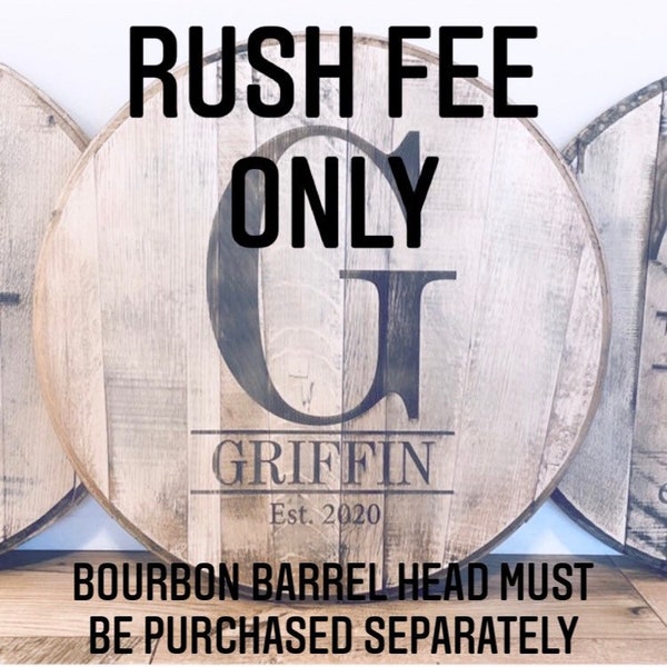 RUSH FEE ONLY - Bourbon Barrel