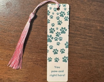 You Paw-sed Right Here Dog Prints Bookmark - Bookmark Gift - Readers Gift - Gift for Friends - Dog Lover Gift - Gifts Under 10