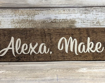 Alexa, Make Me Coffee Wood Sign, Make Me Coffee Wood Sign, Coffee Humor Sign, Coffee Lover Sign, Desk Sign, Windowsill Sign