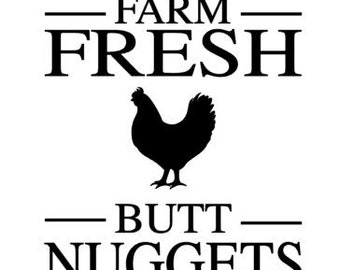 Vinyl Decal Farm Fresh Butt Nuggets, Chicken Humor Decal, Farmhouse Decor Decal, Rustic Decor, Funny Chicken Sign, Butt Nugget Sign Decal