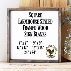 May include: Square farmhouse-style framed wood sign blanks in various sizes: 7x7 inches, 9x9 inches, 12x12 inches, 16x16 inches, and 24x24 inches. The sign blanks are displayed on a shelf with a white pitcher and greenery.