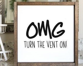 OMG Turn The Vent On Bathroom Sign, Smelly Bathroom Farmhouse Bathroom, Bathroom Decor, Guest Bath Decor, Kids Bath Decor, Mini Shelf Sitter