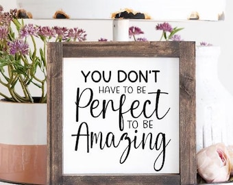 Letrero de madera "No tienes que ser perfecto para ser increíble", letrero con cita motivacional, regalo de graduación, regalo rústico inspirador, decoración de oficina