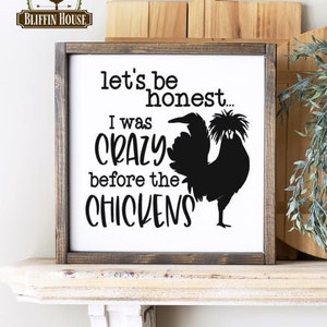 Crazy Chicken Lady Wood Sign, Let's Be Honest, Crazy For Chickens, Funny Chicken Decor, Chicken Humor, Funny Chicken Signs, Farmhouse Decor