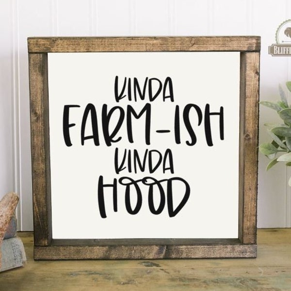 Kinda Farm-ISH Kinda Hood Wood Sign, Farmhouse Decor, Farm-ish Tiered Tray, Mini Farm-ish Sign, Home Decor, Shelf Sitter, Rustic Decor