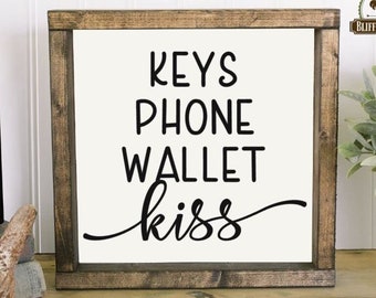 Keys Phone Wallet Kiss Rustic Wood Sign, Entryway Sign, Family Decor, Love Reminder, Foyer Decor, Front Entrance Decor, Farmhouse Decor
