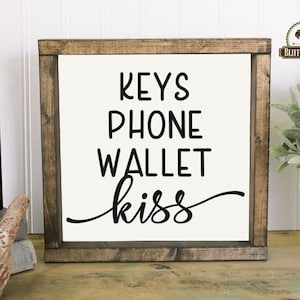 Keys Phone Wallet Kiss Rustic Wood Sign, Entryway Sign, Family Decor, Love Reminder, Foyer Decor, Front Entrance Decor, Farmhouse Decor