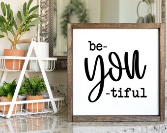 Be-YOU-tiful Wood Sign: Rustic Farmhouse Decor