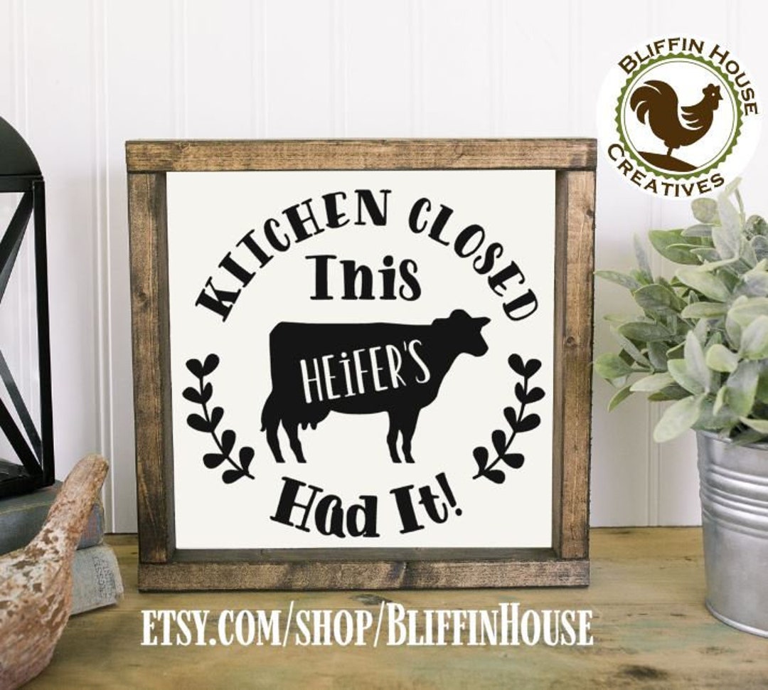 Kitchen Closed This Heifer's Had It Kitchen Sign, Wood Kitchen Sign ...