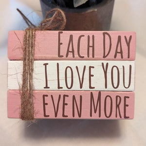 Pink Valentine's Mini Wood Book Stack, Valentine's Book Stack Tier Tray Decor, Shelf Sitter Faux Books, Each Day I Love You Even More
