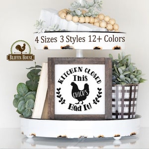 Kitchen Closed This Chick's Had It Kitchen Sign, Wood Kitchen Sign, Funny Chicken Sign, Funny Kitchen Sign, Farmhouse Sign, Rustic Decor image 3