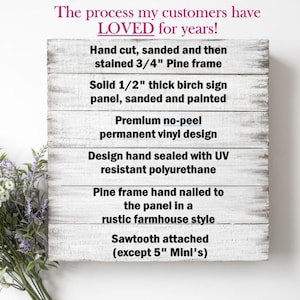 May include: A rustic farmhouse style wooden sign with white painted planks. The sign features text describing the process, including hand-cut pine frame, birch panel, and permanent vinyl design. A bouquet of flowers is in the lower left corner.