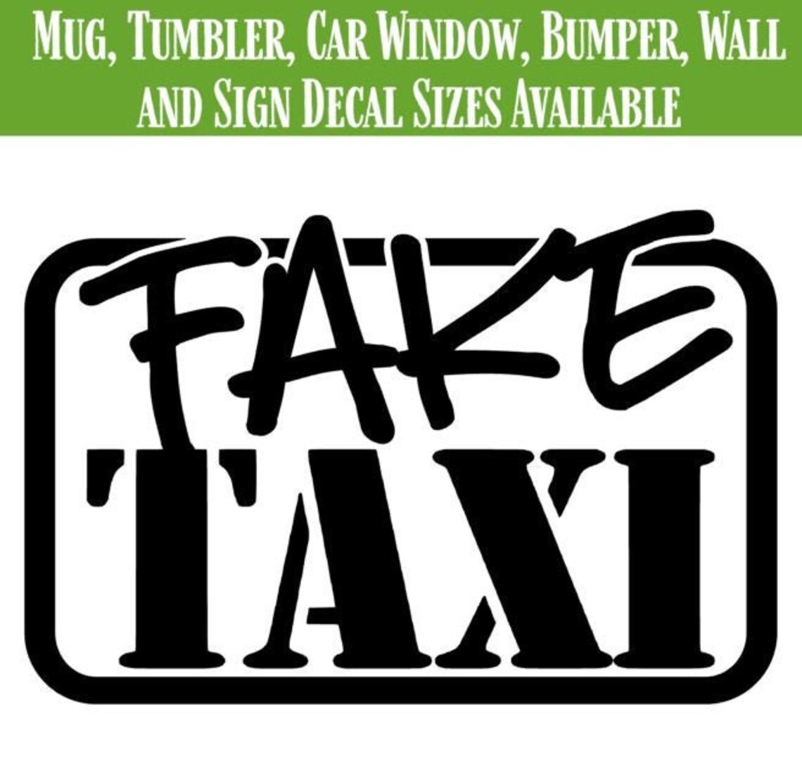 FAKE TAXI Vinyl Decal Sticker - Bumper Sticker Mom Van, Minivan Decal ...