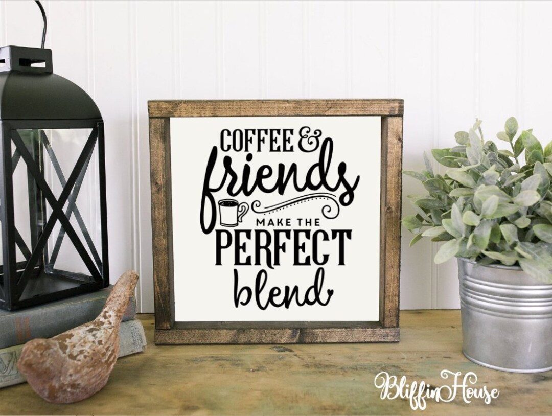 Coffee & Friends Perfect Blend Vinyl Decal for Sign Make Your - Etsy