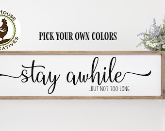 Stay Awhile But Not Too Long Rustic Wood Sign, Framed or Solid Wood, Stay Awhile Sign, Farmhouse Decor, Rustic Decor, Country Decor