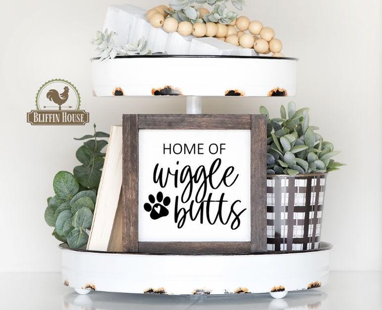 Home Of Wiggle Butts Wood Sign, Dogs Decor, Pet Dog Decor, Farmhouse Dogs Decor, Dog Lover Gift, Dog Tiered Tray Decor, Funny Dog Signs